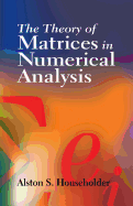 The theory of matrices in numerical analysis