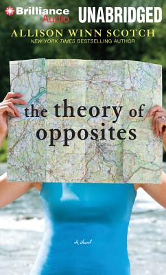 The Theory of Opposites - Scotch, Allison Winn, and Traister, Christina (Read by)