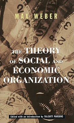 The Theory of Social and Economic Organization - Weber, Max