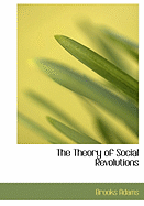 The Theory of Social Revolutions - Adams, Brooks