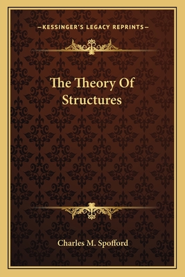 The Theory Of Structures - Spofford, Charles M