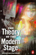 The theory of the modern stage: an introduction to modern theatre and drama