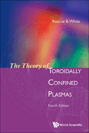 The Theory of Toroidally Confined Plasmas