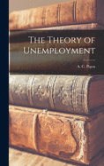 The theory of unemployment