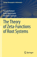 The Theory of Zeta-Functions of Root Systems