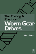 The Theory & Practice of Worm Gear Drives