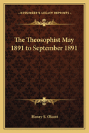 The Theosophist May 1891 to September 1891