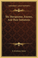 The Therapeutae, Essenes, and Their Initiations
