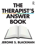The Therapist's Answer Book: Solutions to 101 Tricky Problems in Psychotherapy