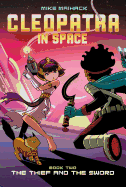 The Thief and the Sword (Cleopatra in Space #2): Volume 2