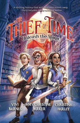 The Thief of Time - Barnes, Vivi, and Farley, Christina, and Parker, Amy Christine