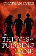 The Thieves of Pudding Lane: A Story of the Great Fire of London