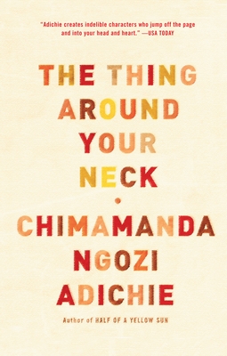 The Thing Around Your Neck - Adichie, Chimamanda Ngozi