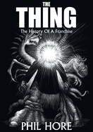 The Thing: The History of a Franchise