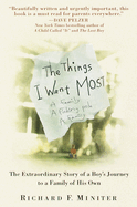 The Things I Want Most: The Extraordinary Story of a Boy's Journey to a Family of His Own