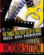 The Things That Keep Us Up at Night: Reel Biohorror