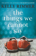 The Things We Cannot Say: A heart-breaking, inspiring novel of hope and a love to defy all odds in World War Two