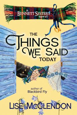 The Things We Said Today - McClendon, Lise