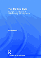 The Thinking Child: Laying the foundations of understanding and competence