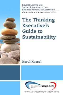 The Thinking Executive's Guide to Sustainability - Kassel, Kerul