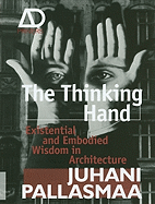 The Thinking Hand: Existential and Embodied Wisdom in Architecture