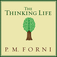 The Thinking Life: How to Thrive in the Age of Distraction