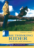 The Thinking Rider: Unlock Your Peak Performance - Schinke, Dr Robert J