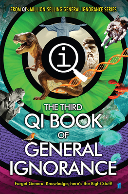 The Third Book of General Ignorance: Qi: Quite Interesting - Lloyd, John, CBE, and Harkin, James