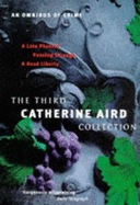The Third Catherine Aird Collection: The Late Phoenix, Passing Strange, A Dead Liberty