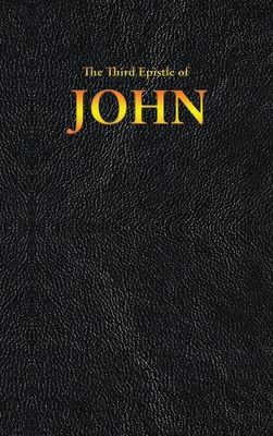 The Third Epistle of JOHN - King James, and John