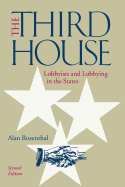 The Third House: Lobbyists and Lobbying in the States, 2nd Edition