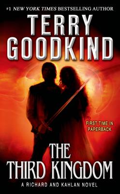 The Third Kingdom: A Richard and Kahlan Novel - Goodkind, Terry