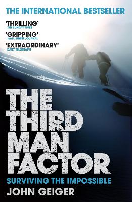 The Third Man Factor: Surviving the Impossible - Geiger, John, and Lam, Vincent (Foreword by)