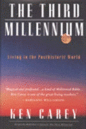 The Third Millennium: Living in the Posthistoric World - Carey, Ken, and Williamson, Marianne (Foreword by)