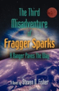 The Third Misadventure of Fragger Sparks: A Ranger Paves the Way
