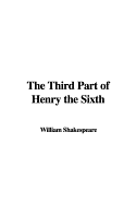 The Third Part of Henry the Sixth