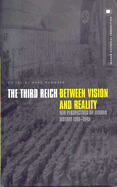 The Third Reich Between Vision and Reality: New Perspectives on German History 1918-1945