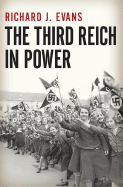 The Third Reich in Power, 1933-1939 - Evans, Richard J