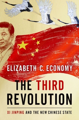 The Third Revolution: Xi Jinping and the New Chinese State - Economy, Elizabeth C