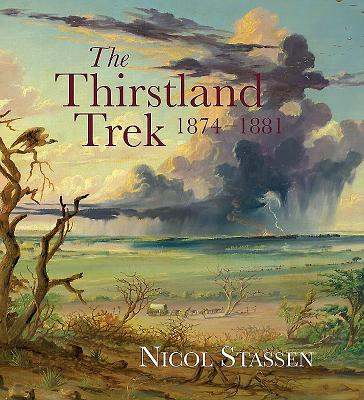 The Thirstland Trek, 1874-1881 - Stassen, Nicol