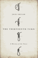 The Thirteenth Turn: A History of the Noose