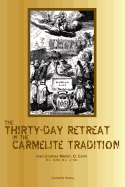 The Thirty-Day Retreat in the Carmelite Tradition - Marsh, Ivan Cormac, and Harry, William Joseph (Editor)