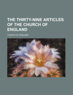 The Thirty-Nine Articles of the Church of England