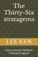 The Thirty-Six stratagems: China Ancient Wisdom Training Program