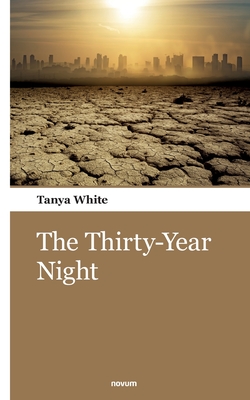 The Thirty-Year Night - White, Tanya