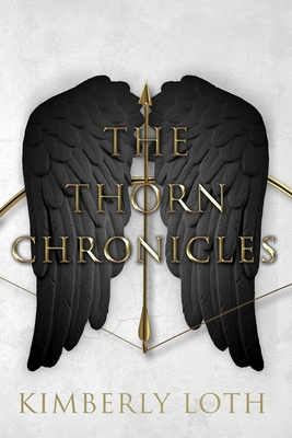 The Thorn Chronicles: The Complete Series - Loth, Kimberly