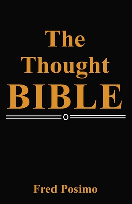 The Thought Bible - Posimo, Fred