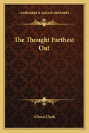 The Thought Farthest Out