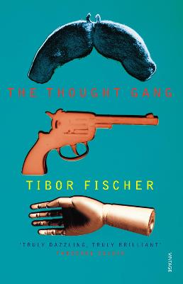 The Thought Gang. Tibor Fischer - Fischer, Tibor