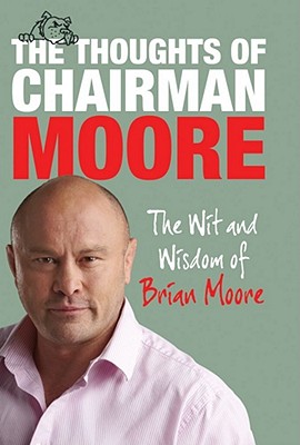 The Thoughts of Chairman Moore - Moore, Brian